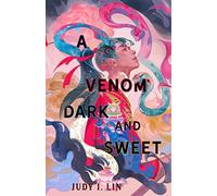 Judy I. Lin Venom Dark and Sweet (Tascabile)
