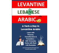 A Verb a Day in Levantine Arabic: Learn with Pictures, Transliteration & Translation - 220+ Everyday Verbs with Real-Life Examples