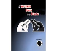 A Verdade, Deus e a Morte: Reflexões Realistas