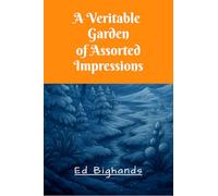 A Veritable Garden Of Assorted Impressions