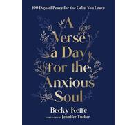 A Verse a Day for the Anxious Soul: 100 Days of Peace for the Calm You Crave: A Devotional