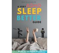 A Very ADHD Sleep Better Guide: How to fix your sleep problems & stop feeling so damn tired! - Made by an ADHD Nurse