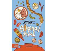A Very Asian Guide to Filipino Food