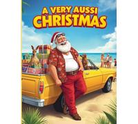 A Very Aussie Christmas: A Sunny Holiday Coloring Book with Uplifting Quotes: Discover the Magic of a Summer Christmas Down Under!