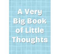A Very Big Book of Little Thoughts: 8.5"x11" 500+ Pages Extra Large Notebook with Large Light Grid for Studying, Commonplace Journaling, Planning, Brainstorming, and MORE