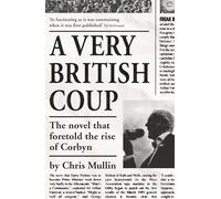 A Very British Coup: The novel that foretold the rise of Corbyn