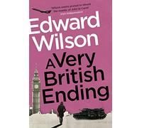 A Very British Ending: A gripping espionage thriller by a former special forces officer