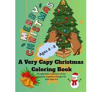 A Very Capy Christmas Coloring Book: An Adorable Collection of Fun and Easy Capybara Designs for Kids Ages 4-8