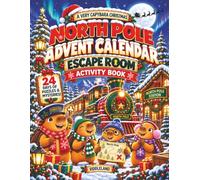 A Very Capybara Christmas: North Pole Advent Calendar Escape Room Activity Book: 24 Day Christmas Countdown Activity Book with Logic Puzzles, Secret ... Challenges for Kids (Stocking Filler Ideas)