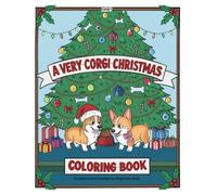 A Very Corgi Christmas Coloring Book: Corgi Christmas Coloring Book