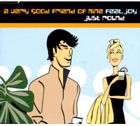 A very good Friend of mine feat. Joy - Just round [Single-CD]