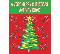 A Very Merry Christmas Activity Book: Word Search, Word Scramble, Number Search, Cryptograms, Missing Vowel, Mazes, and Kakuro for Adults