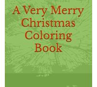 A Very Merry Christmas Coloring Book: Children's Coloring Book