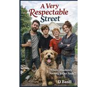 A Very Respectable Street: Where Absolutely Nothing is our Fault