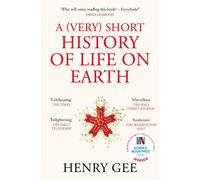 A (Very) Short History of Life On Earth: 4.6 Billion Years in 12 Chapters-Gee, H