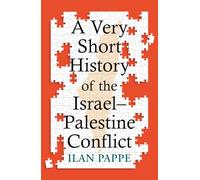 Ilan Pappe A Very Short History of the Israel-Palestine Conflict (Tascabile)