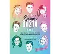 A Very Special 90210 Book: 93 Absolutely Essential Episodes from TV's Most Notorious Zip Code
