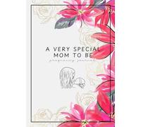 A VERY SPECIAL MOM TO BE: Pregnancy journal