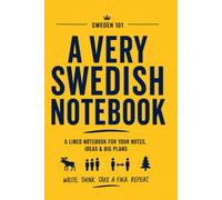 A VERY SWEDISH NOTEBOOK: For Notes, Ideas & Learning the Unwritten Rules of Sweden