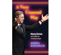 A Very Unusual Way: Maury Yeston and His Singular Path to Broadway and Beyond (Excelsior Editions)