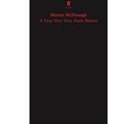 Martin McDonagh – A Very Very Very Dark Matter – Tascabile