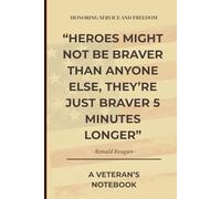 A Veteran’s Notebook: “Heroes may not be braver than anyone else, they’re just braver five minutes longer.” - Ronald Reagan Edition