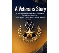 A Veteran's Story: A Guided Memory Book and Keepsake Journal with Prompts to Record Your Service in Your Own Words, a Gift for Veterans | Hardcover