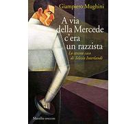 A via della Mercede c'era un razzista. Lo strano caso di Telesio Interlandi
