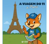 A viagem de Ti a Paris: Uma aventura divertida pela cidade das luzes