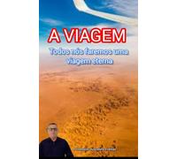 A VIAGEM: Todos nós iremos fazer uma viagem eterna