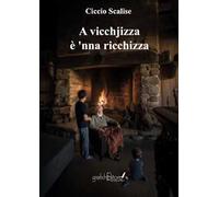 A vicchjizza è 'nnà ricchizza. Detti antichi