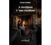 A vicchjizza è 'nnà ricchizza. Detti antichi