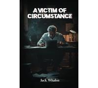 A Victim of Circumstance