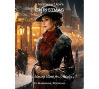 A Victorian Lady's Christmas: A Coloring Book For Adults (Classic Version)
