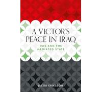 A victor's peace in Iraq: ISIS and the mediated state