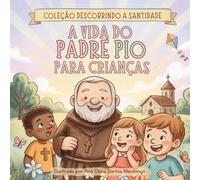 A Vida Do Padre Pio Para Crianças