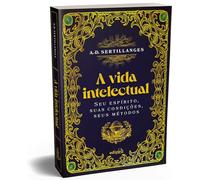 A vida intelectual - Seu espirito. suas condicoes. seus metodos (Em Portugues do Brasil)