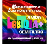 A VIDA LGBTQI SEM FILTRO: NEM TODO MUNDO VAI TE ACEITAR E TUDO BEM