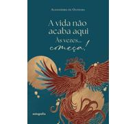 A vida não acaba aqui, às vezes... começa!