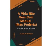 A Vida Não Vem Com Manual (Mas Poderia)