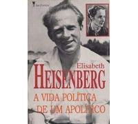 a vida politica de um apolitico de elisabeth heisenberg p Ed. 1995