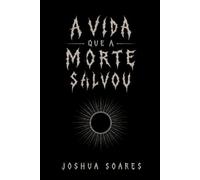 A vida que a Morte salvou