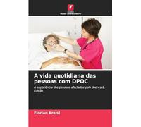 A vida quotidiana das pessoas com DPOC: A experiência das pessoas afectadas pela doença 2. Edição
