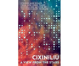 A View from the Stars: Cixin Liu