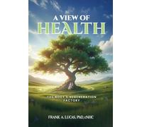 A VIEW OF HEALTH: The Body's Regeneration Factory