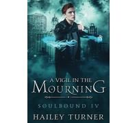 A Vigil in the Mourning: 4