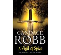 A Vigil of Spies: (The Owen Archer Mysteries: book X): another thrilling Medieval mystery from the bestselling Owen Archer series