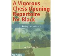 A Vigorous Chess Opening Repertoire for Black: Tackling 1.e4 with 1...e5