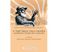 A «vija» nelle Valli Valdesi: credenze e figure del folklore