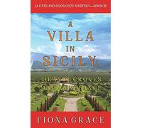 A Villa in Sicily: Orange Groves and Vengeance (A Cats and Dogs Cozy Mystery-Boo